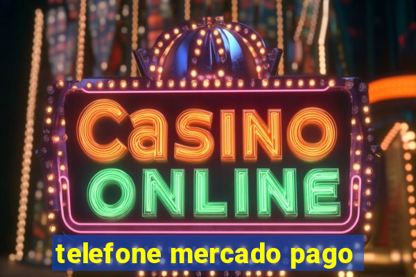telefone mercado pago